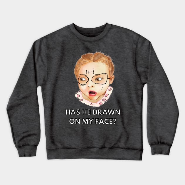 has he drawn on my face Crewneck Sweatshirt by Moonwing